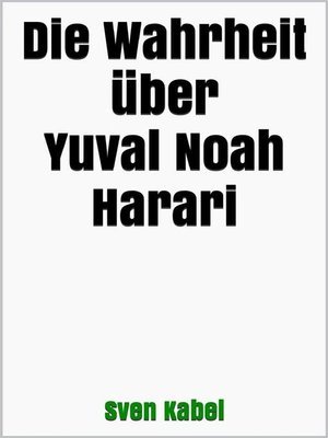 cover image of Die Wahrheit über Yuval Noah Harari